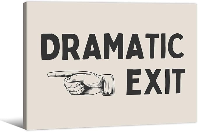 Black and White Dramatic Exit Wall Art Funny Quote Poster 12x16 inch Framed Trendy FunMinimalist Typography Canvas Prints For Home Office and Hallway Wall Decor