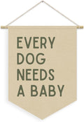 Every Dog Needs a Baby Linen Canvas Banner, Baby Shower Decor, Pregnancy Announcement Babe Gender Reveal Shower Wall Hanging Pennant Flag Banner for Newborn Room Bedroom Playroom, 15x11in