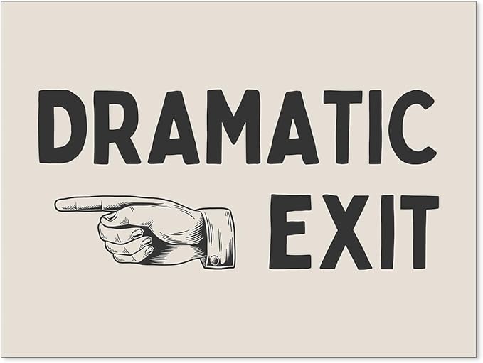 YYS Black and White Dramatic Exit Wall Art Funny Quote Poster Trendy FunMinimalist Typography Canvas Prints For Home Office and Hallway Wall Decor 08x10 inch Unframed
