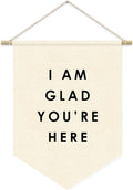 I Am Glad You're Here Canvas Banner Flag - Inspirational Wall Decor for Kids Nursery, Toddler Reading Corner Nook Classroom Library, Wall Hanging Pennant Flag 15x11in