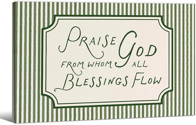Christian Bible Verse Scripture Poster Praise God From Whom All Blessings Flow Wall Art 24x36 inch Framed Green Striped Religious Canvas Prints for Church Home Prayer Room Wall Decor