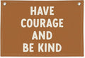 Boy Nursery Decor, Playroom Decor, Have Courage and Be Kind Linen Banner Wall Hanging Banner Flag Decor for Nursery Playroom Toddler Room, Boys Kids Room Decor 20x30 Inch