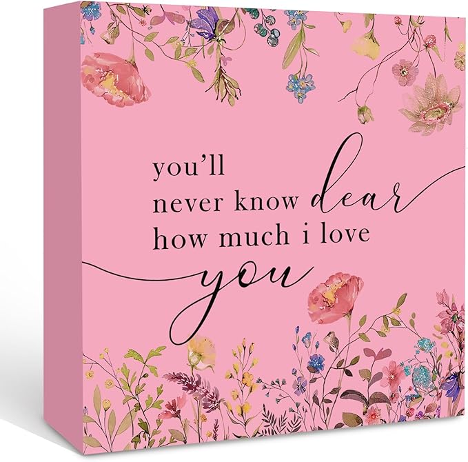 Motivational Pink Nursery Wooden Sign Desk Decor, You'll Never Know Dear How Much I Love You Decorative Signs for Baby Girl Room, Boho Floral Inspirational Home Sign Shelf Desk Decor 5x5 Inch