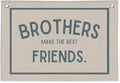 Brothers Make The Best Friends Banner, Boys Room Decor, Toddler Boy Room Decor, Linen Banner Wall Hanging Banner Flag Decor for Nursery Playroom 20x30