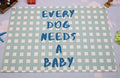 Boho Rectangular Banner Flag Wall Art Decor Gift for Baby Boy Kid,Nursery Boy Room Playroom Reading Room Front Decor-Every Dog Needs A Baby-Baby Present Shower,Birthday Christmas Gift