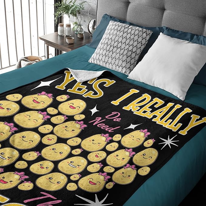 Yes I Really Do Need All These Potatoes Blanket Gifts Warm Cozy Soft Flannel Throw for Bed Couch Sofa Home Decoration 80”×60” Large for Adult