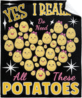 Yes I Really Do Need All These Potatoes Blanket Gifts Warm Cozy Soft Flannel Throw for Bed Couch Sofa Home Decoration 50”×40” Small for Kid
